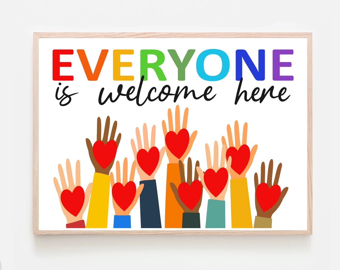 Everyone Is Welcome Here Equality Classroom Sign Print