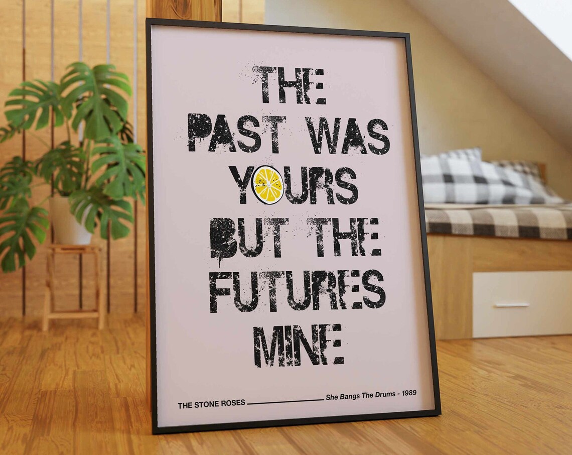 The Past Was Yours Inspired, Madchester Art Print