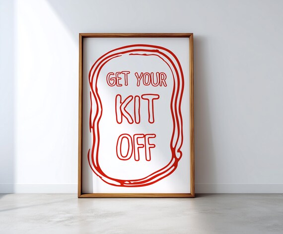 Get Your Kit Off Funny Bold Red Hand Drawn Typography Poster