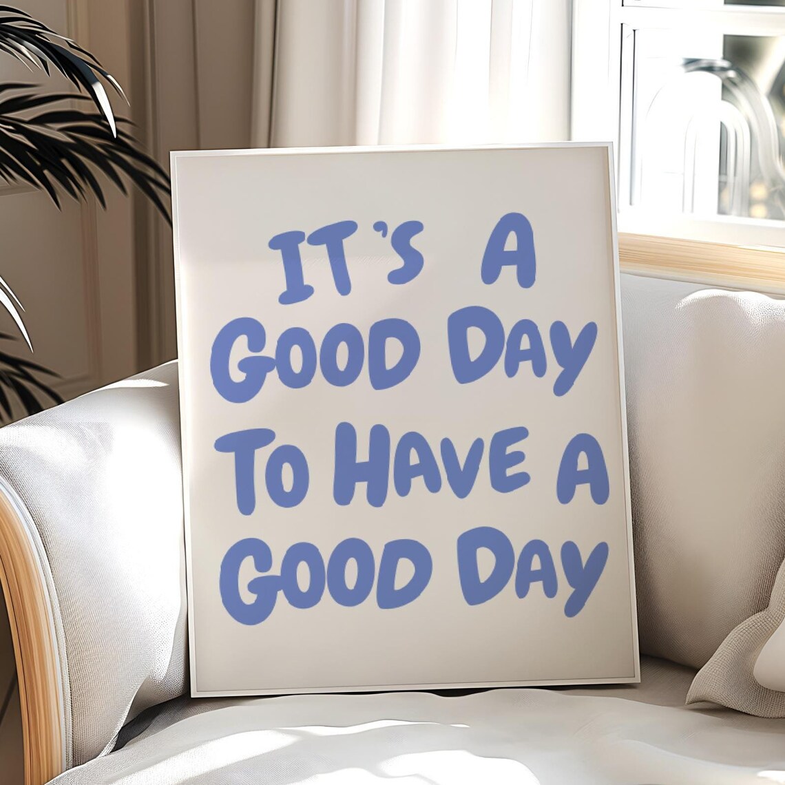 It's a Good Day to Have a Good Day Blue Quote Positive Mindset Poster
