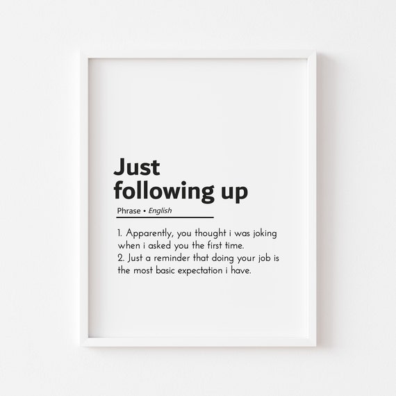 Just Following Up Email Quotes, Funny Office Print