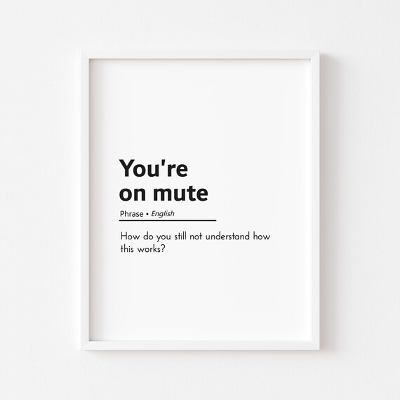 Youre On Mute Funny Email Phrases Office Decor Cubicle Signs Prints Work From Home Wall