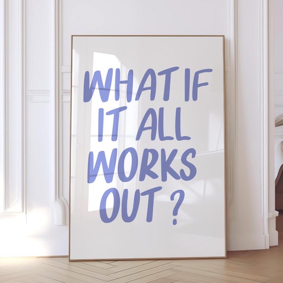What If It All Works Out Blue Poster Positive Quote Wall Art Print Modern Minimalist Typography Motivational Digital Download