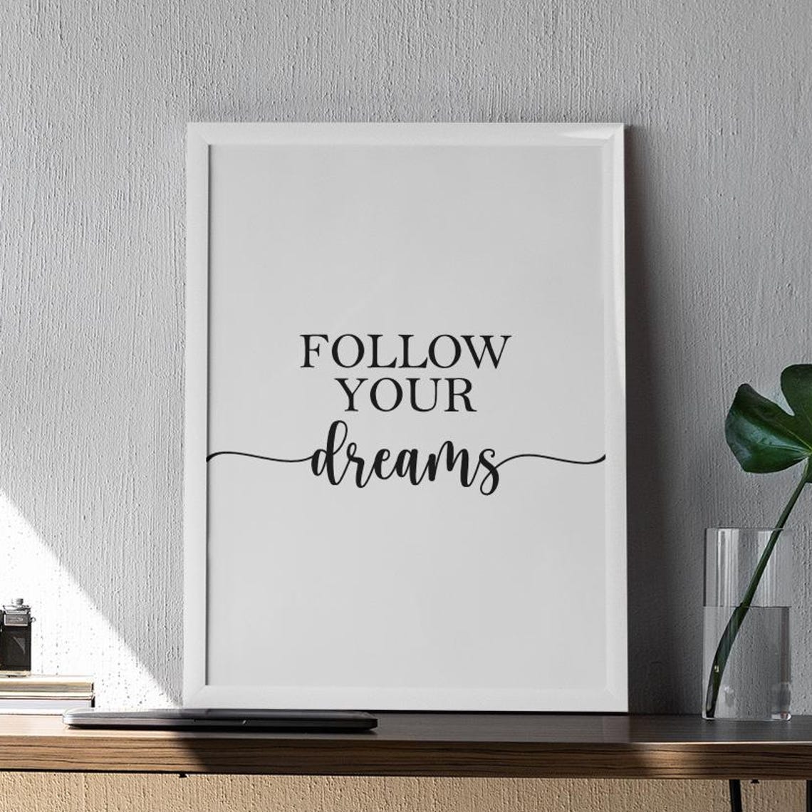 Follow Your Dreams Inspirational Script Typography Quote Print