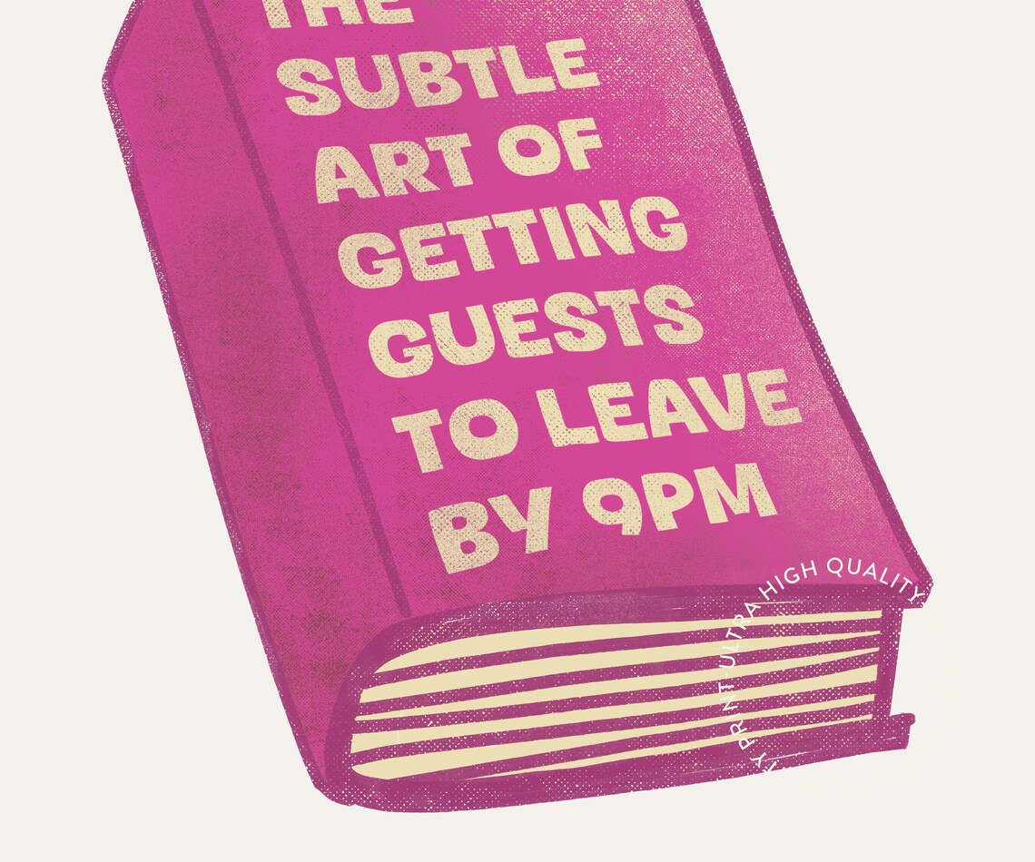 The Subtle Art Of Getting Guests To Leave By 9PM Funny Book Poster - Image 5