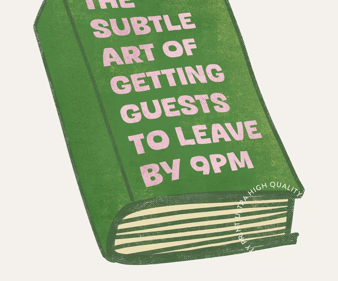 The Subtle Art Of Getting Guests To Leave By 9PM Green Funny Book Poster - Image 5