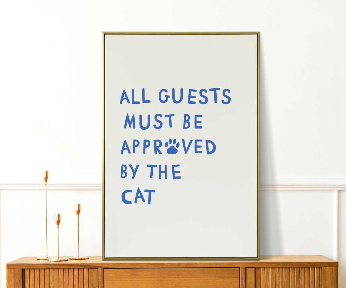 All Guests Must Be Approved By The Cat Blue Funny Cat Lover Quote Print