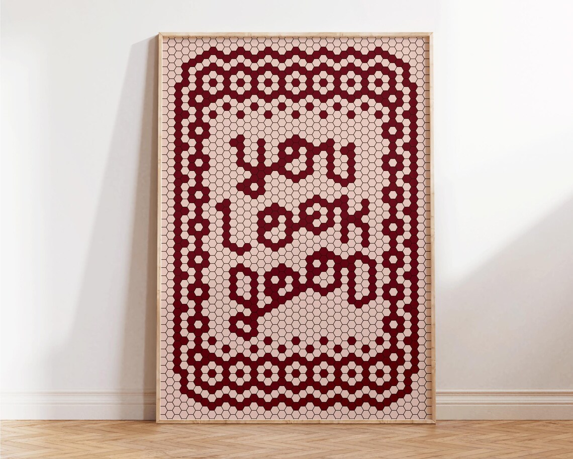 You Look Good Burgundy Hexagon Mosaic Tile Typography Art Poster