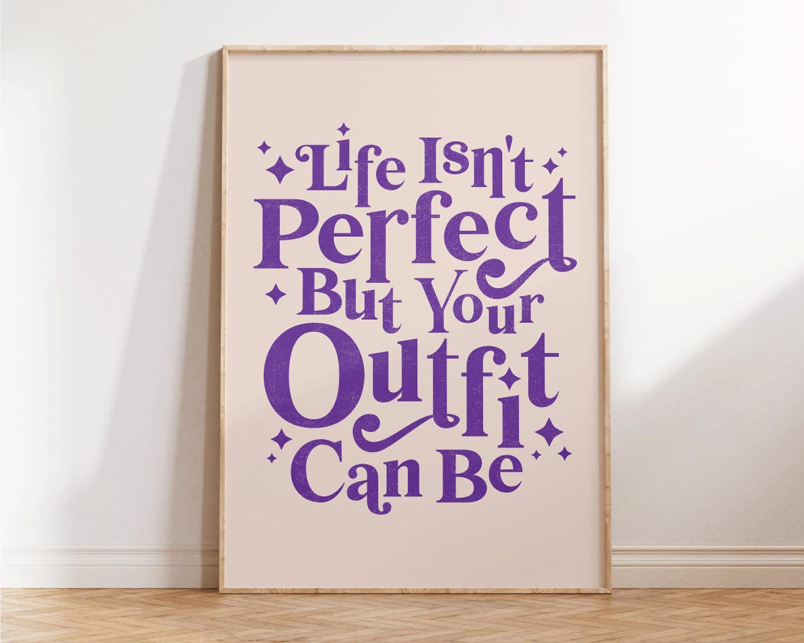 Life Isnt Perfect But Your Outfit Can Be Purple Trendy Quote Print - Image 3