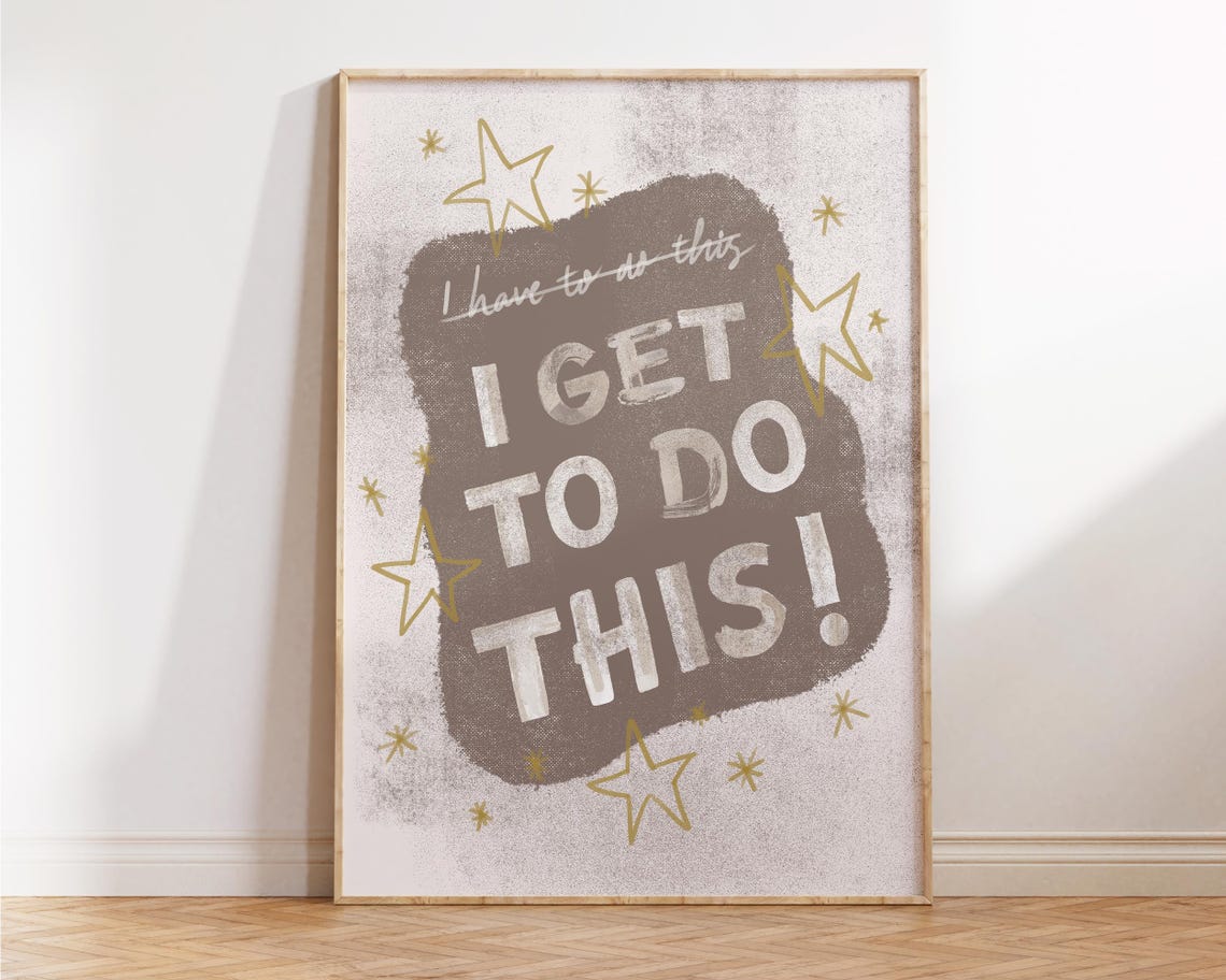 I Get To Do This Brown Positive Mindset Star Motivational Poster