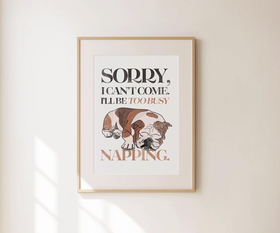 Sorry Too Busy Napping Funny Bulldog Humor Quote Wall Art Poster - Image 4