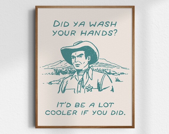 Did Ya Wash Your Hands Funny Vintage Cowboy Bathroom Quote Poster