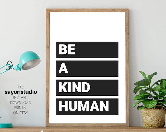 Be A Kind Human Black And White Wall Decor Modern Lifestyle Wall Art Scandinavian Home Inspiring Words On Wall