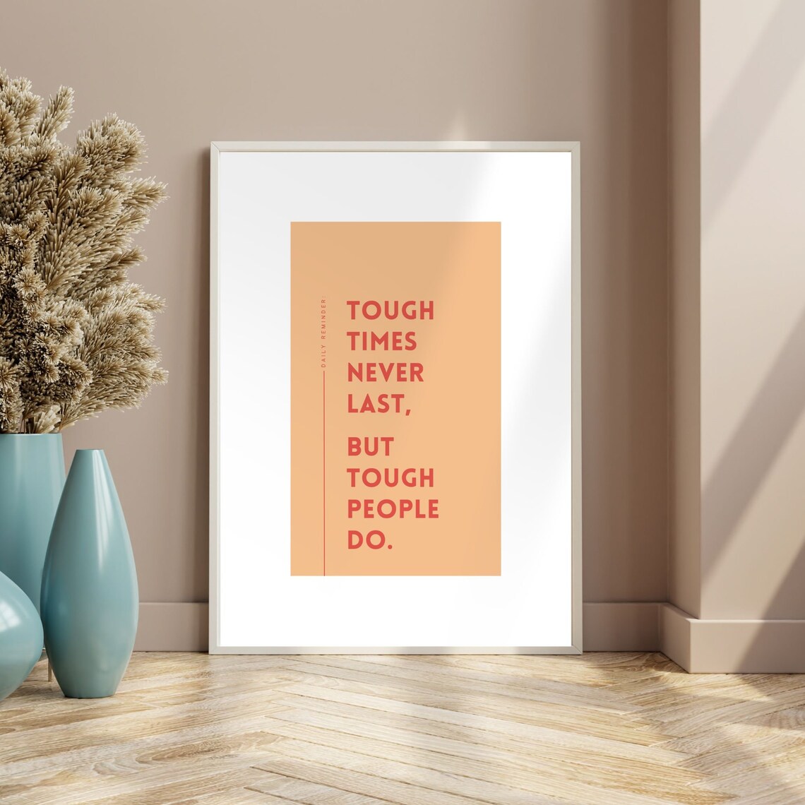 Tough Times Never Last But Tough People Do Daily Reminder Poster