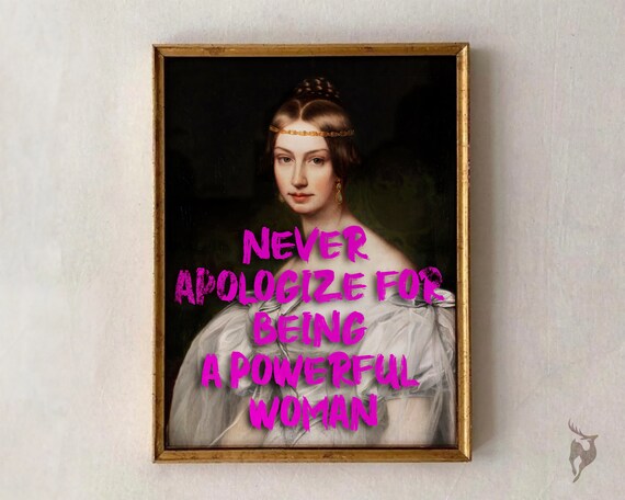 Never Apologize Powerful Woman Quote Altered Baroque Portrait Poster