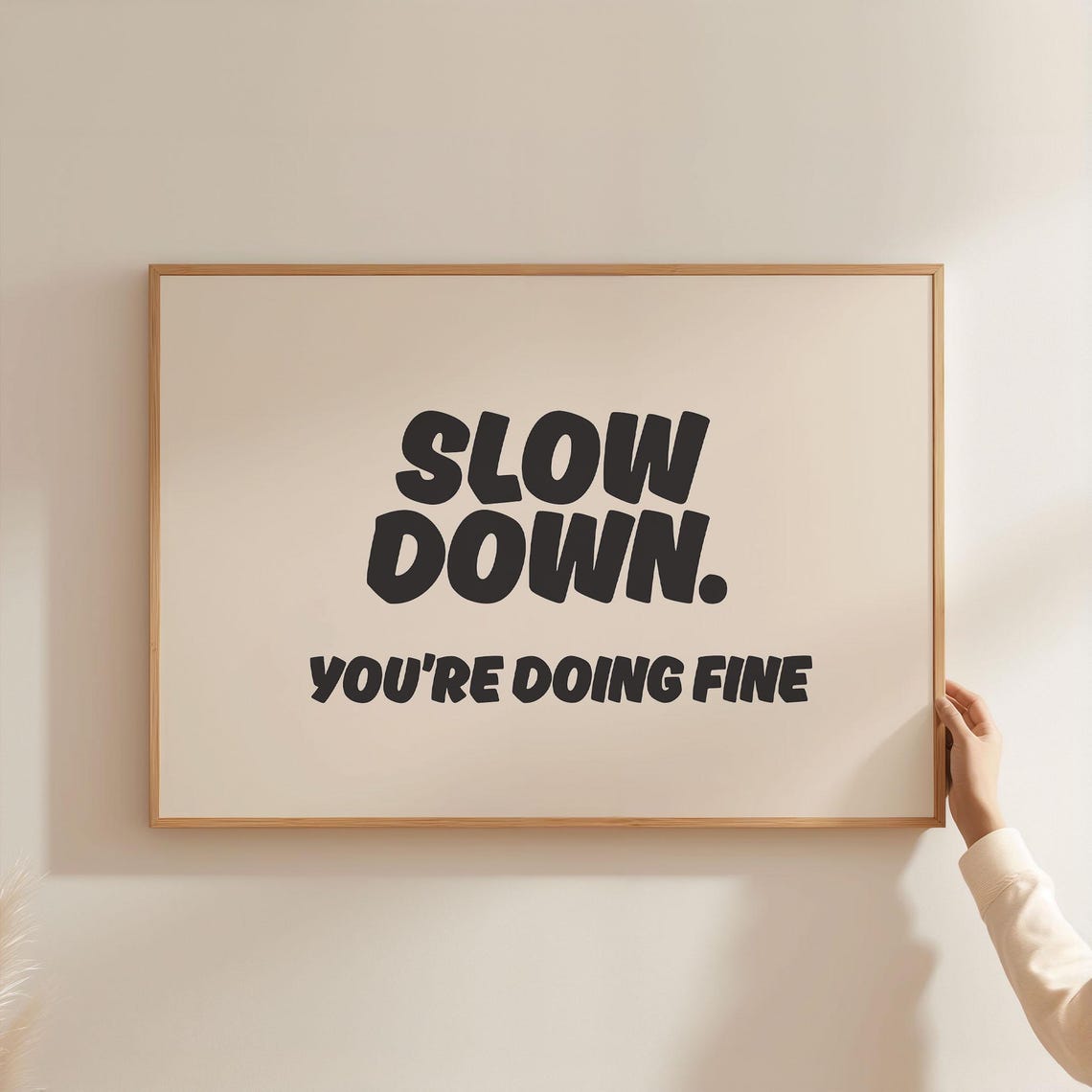 Slow Down You Are Doing Fine Black Beige Affirmation Typography Poster