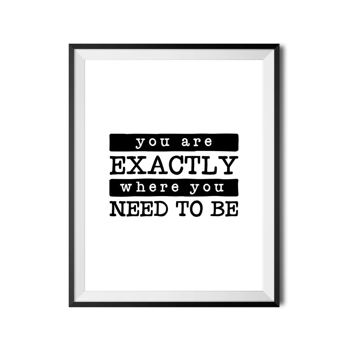 You Are Exactly Where You Need To Be Typewriter Quote Poster - Image 4