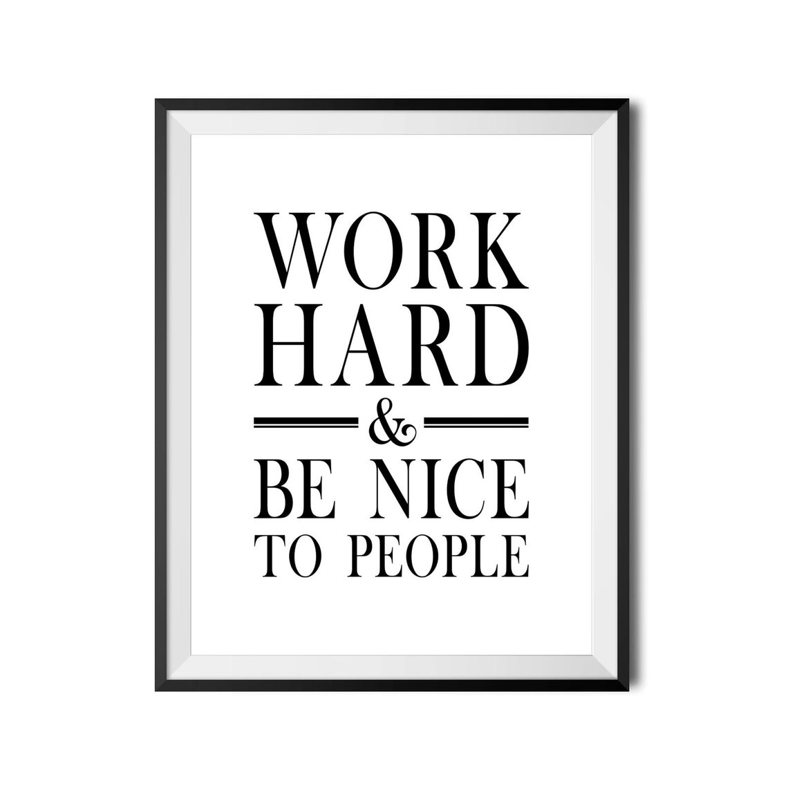 Work Hard And Be Nice To People Classic Serif Typography Poster - Image 4