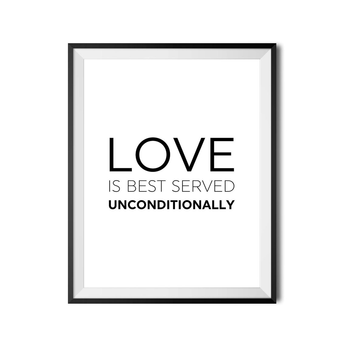 Love Is Best Served Unconditionally Minimalist Quote Wall Decor Poster - Image 4