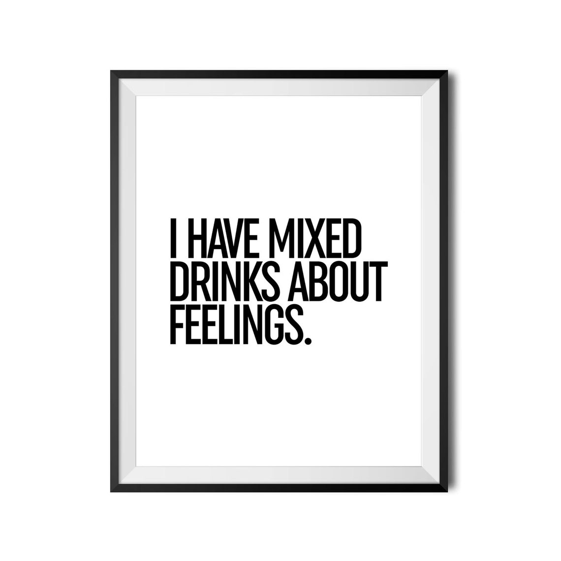 I Have Mixed Drinks About Feelings Funny Bar Cart Quote Poster - Image 4