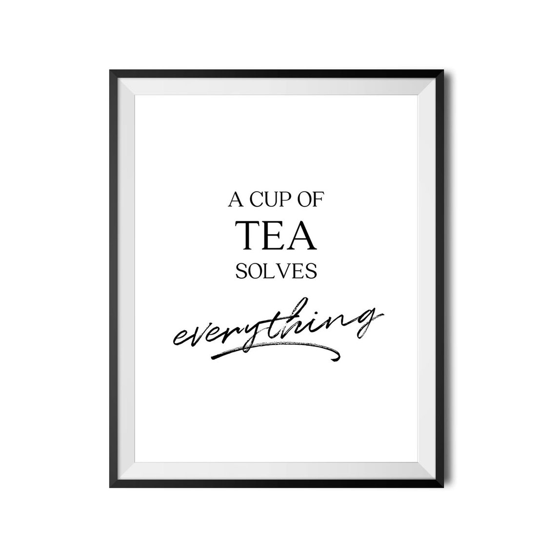 A Cup Of Tea Solves Everything Tea Lover Script Typography Poster - Image 4