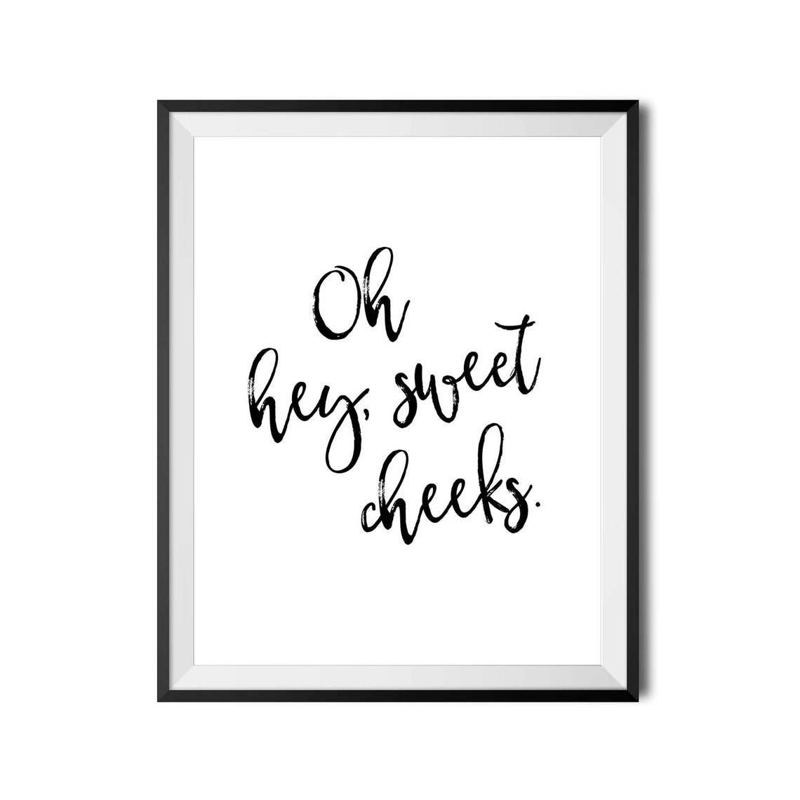 Oh Hey Sweet Cheeks Funny Bathroom Vanity Brush Script Poster - Image 4
