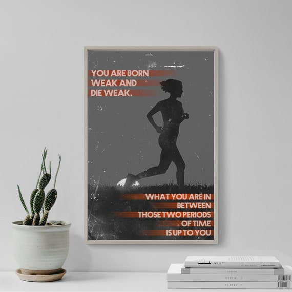 Running Motivational Poster 1 You Are Born Weak Art Print Photo Gift Home Wall Decor Jogging Marathon Long Distance Motivation