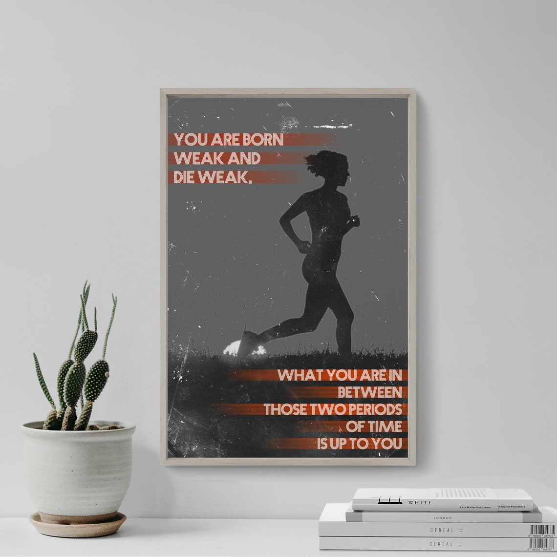 You Are Born Weak Running Quote Runner Silhouette Motivation Poster