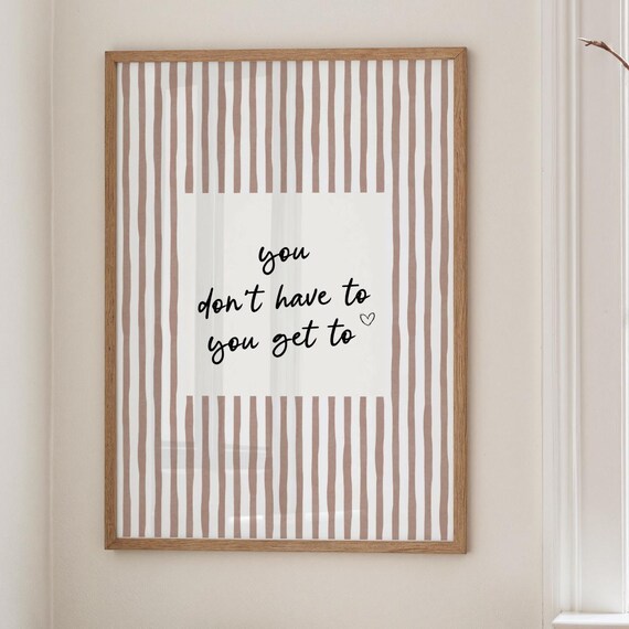 You Dont Have To Get Print Self Care Wall Art Mental Health Affirmation Bedroom Decor