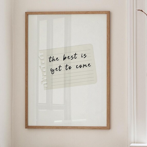 The Best Is Yet To Come Handwritten Notebook Inspirational Quote Print