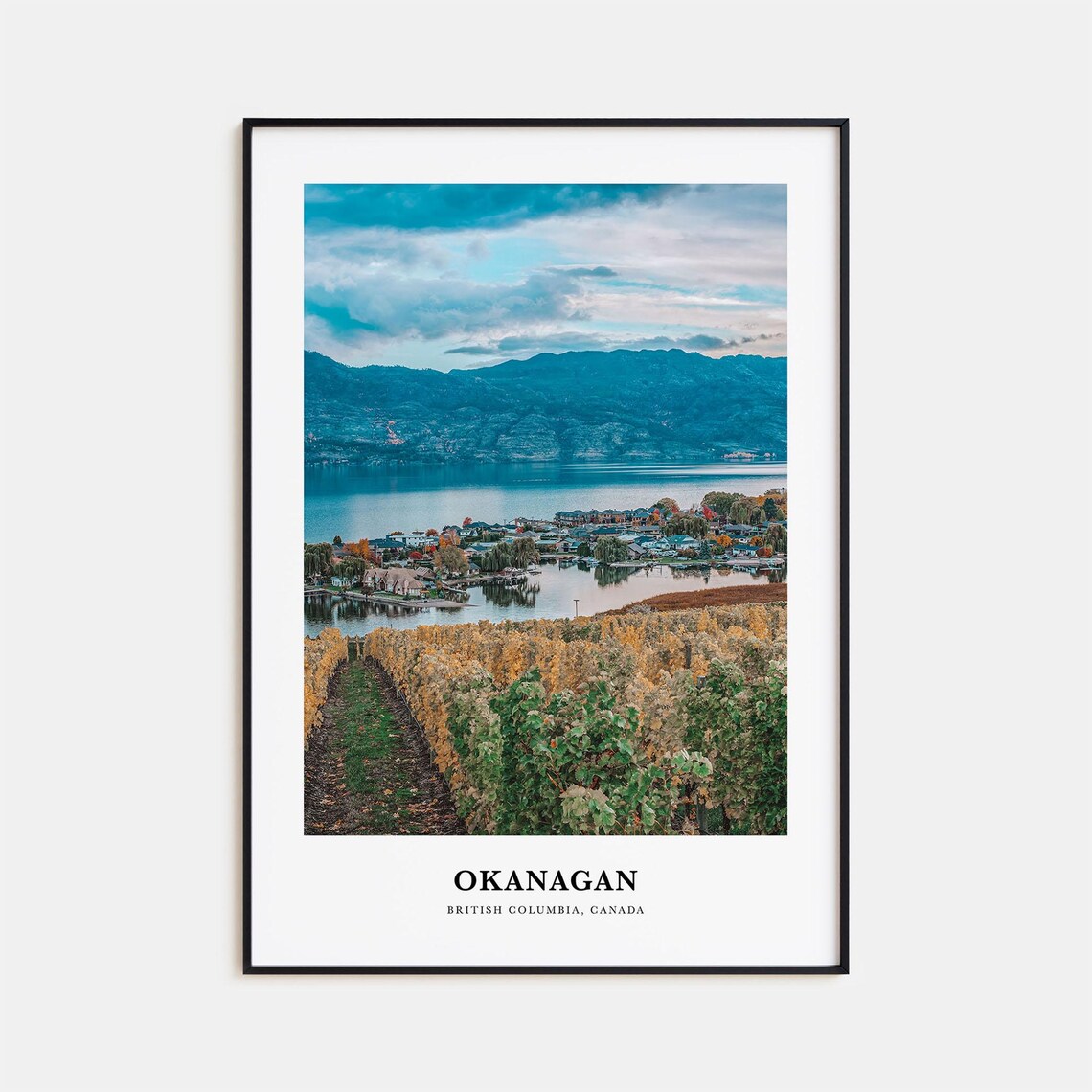 Okanagan British Columbia Canada Vineyard Lake Mountain Photo Poster