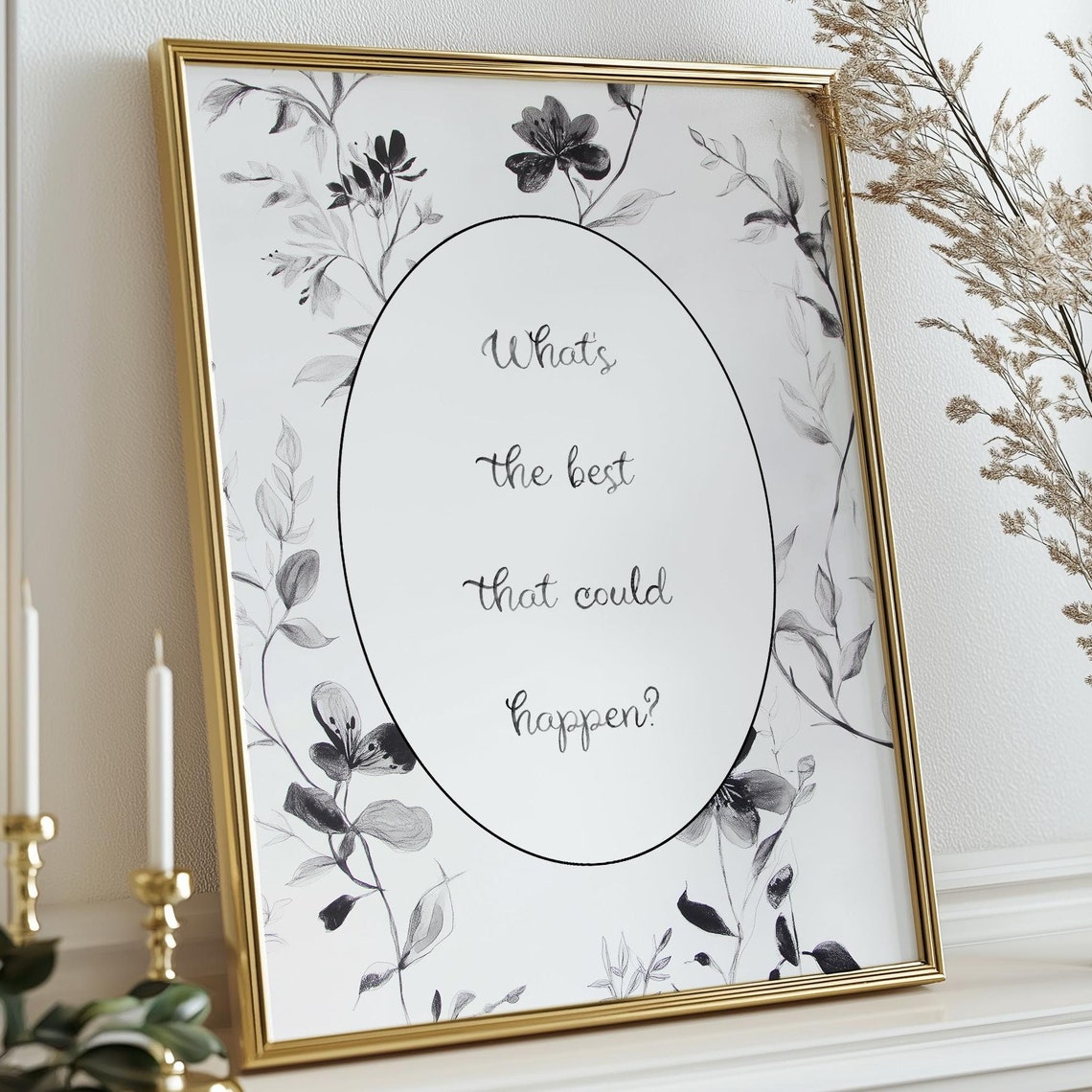 What Is the Best That Could Happen Floral Motivational Quote Art Print