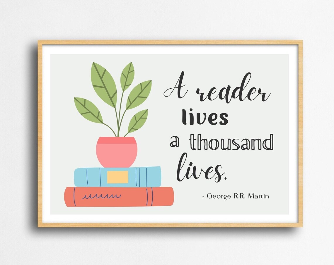 A Reader Lives A Thousand Lives Quote Poster