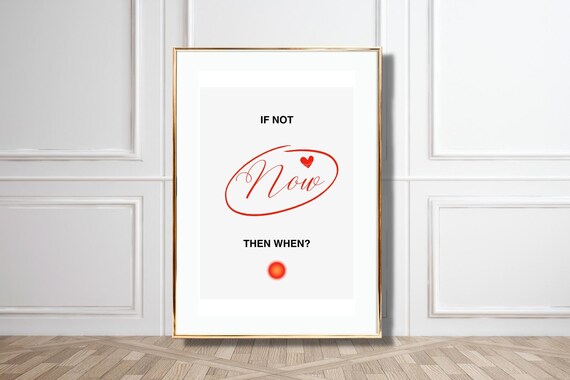 If Not Now Then When Motivation Red Script Minimalist Typography Poster