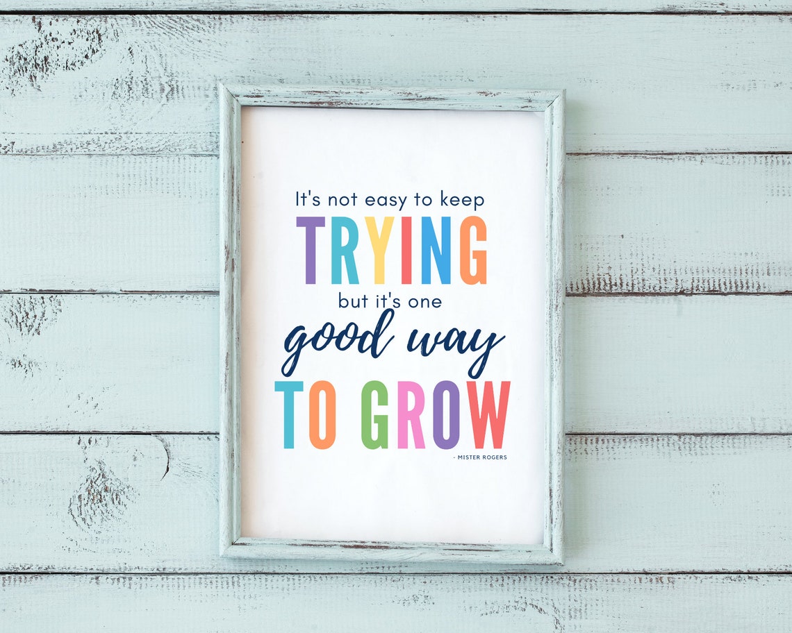 Mister Rogers Its Not Easy To Keep Trying Good Way To Grow Poster - Image 5