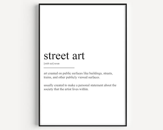 Street Art Definition Public Walls Statement Artist Quote Poster