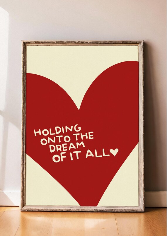 Holding Onto the Dream of It All Red Heart Love Quote Poster
