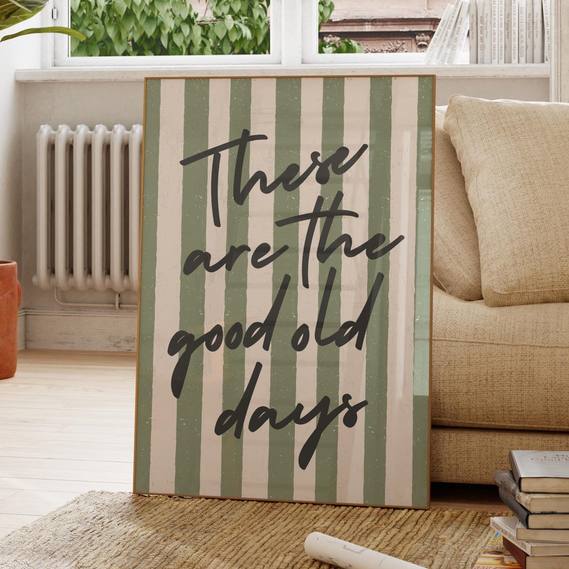 These Are the Good Old Days Sage Green Striped Script Quote Print