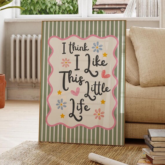 I Think I Like This Little Life Floral Quote Poster Sage Nursery Decor