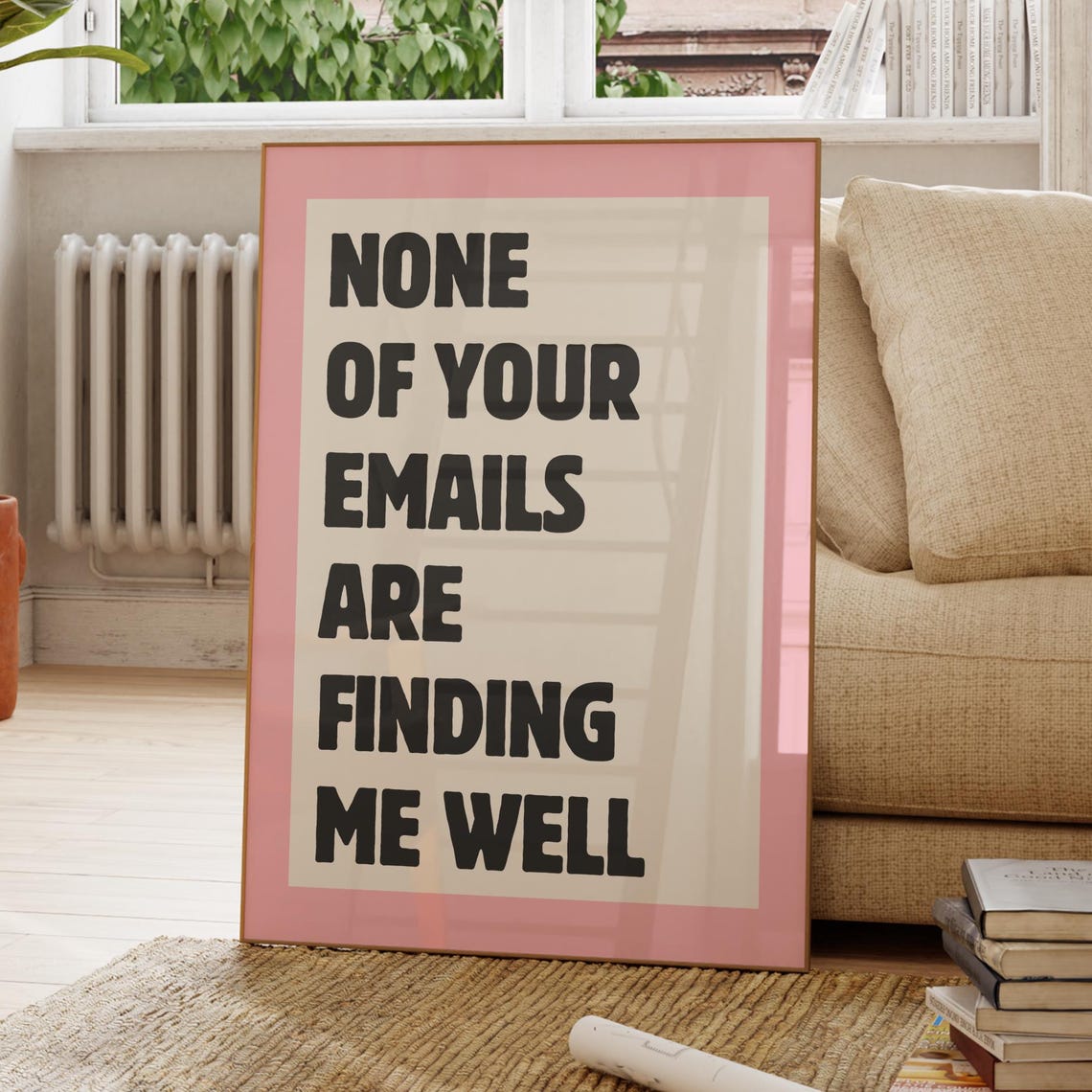None of Your Emails Are Finding Me Well Funny Office Quote Print