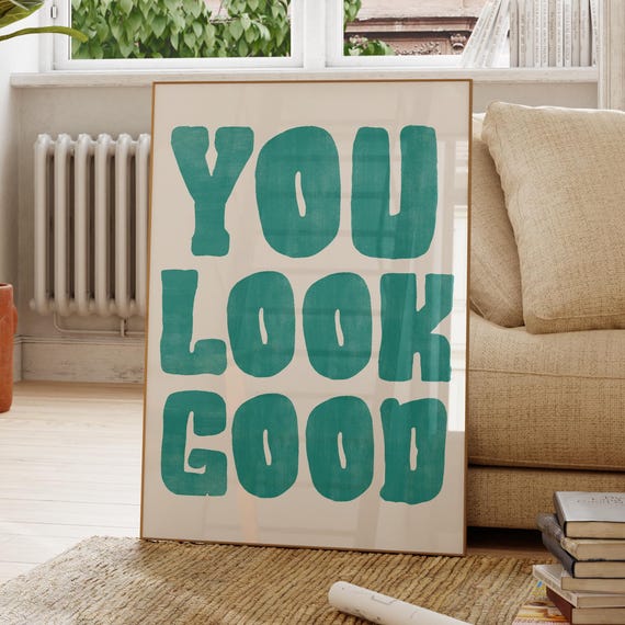 You Look Good Print Blue Teal Bold Dopamine Decor Bathroom Art Dorm Room Apartment Gift Trendy Retro Motivational Poster