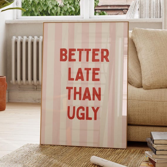 Better Late Than Ugly Print Pink Red Striped Positive Quote Motivational Poster Girly Preppy Wall Art Room Decor Trendy