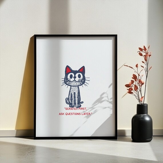 Scratch First Ask Questions Later Black Kitten Quote Poster for Cat Lovers