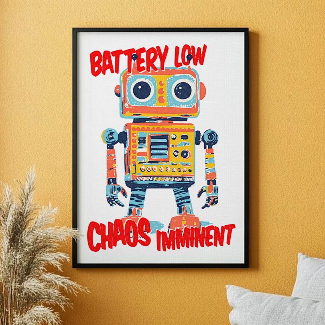 Battery Low Chaos Imminent Funny Retro Robot Poster