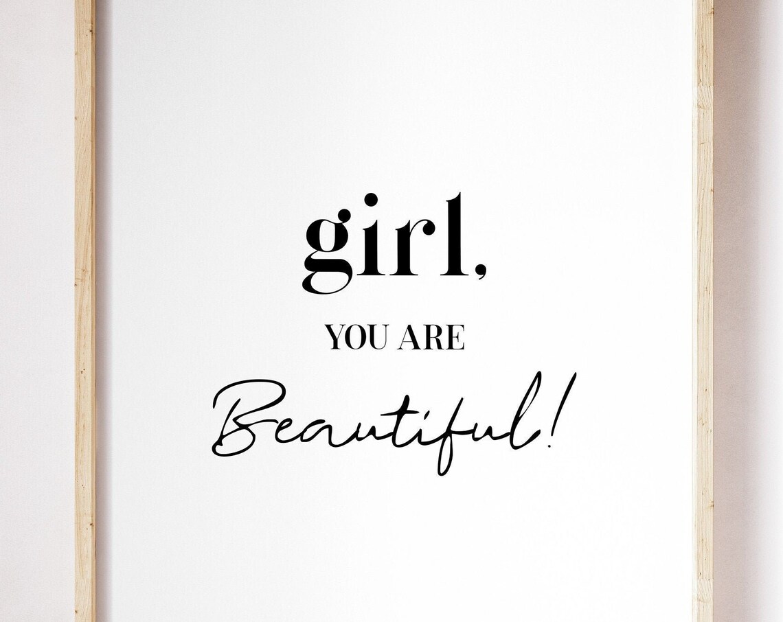 Girl You Are Beautiful Inspirational Quote Feminist Gift Poster