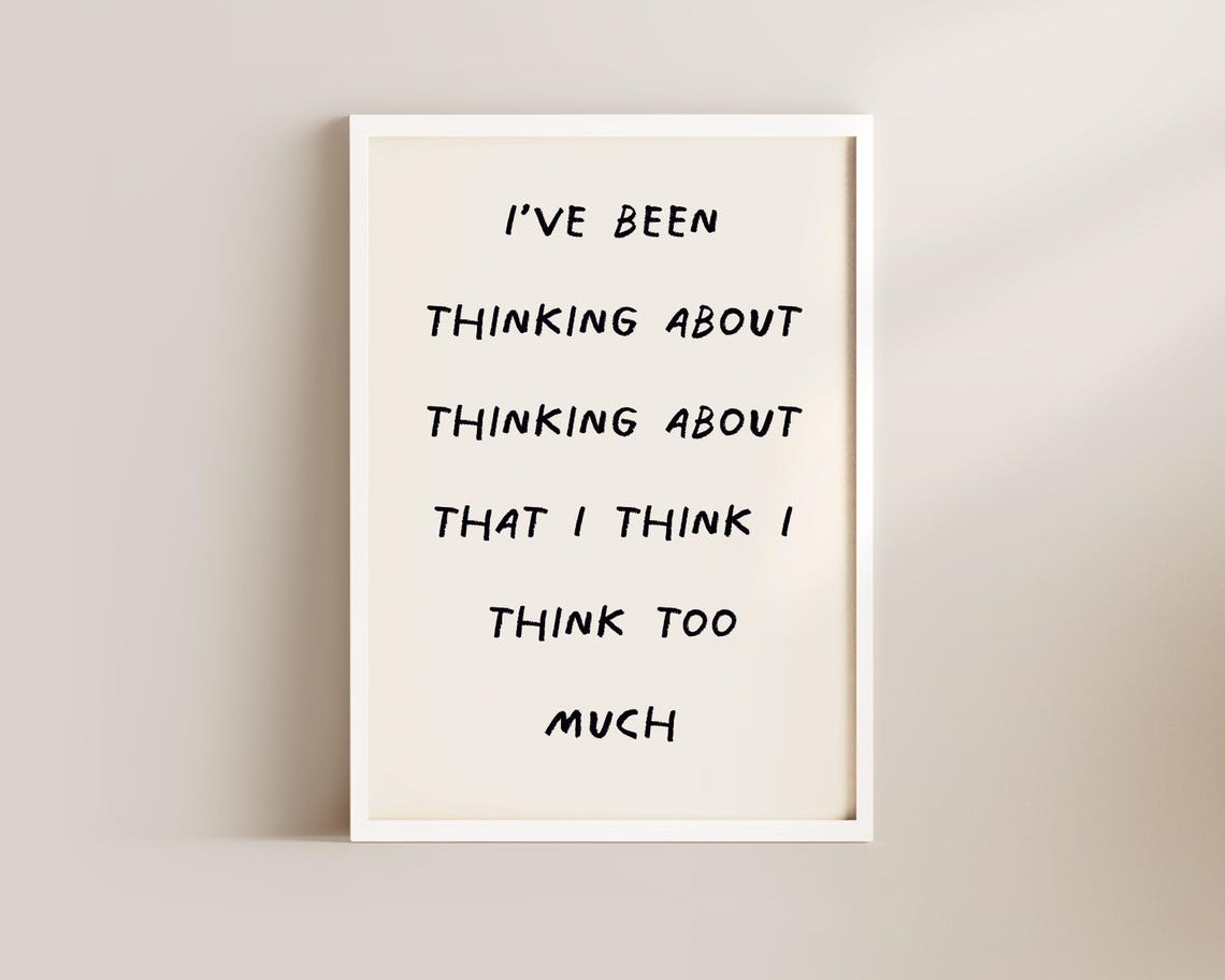 Overthinking Wall Art Thinking About Thinking Funny Quote Print Whimsical Quote Poster Kitchen Prints Home Quote Prints Fun Home Decor - Image 2