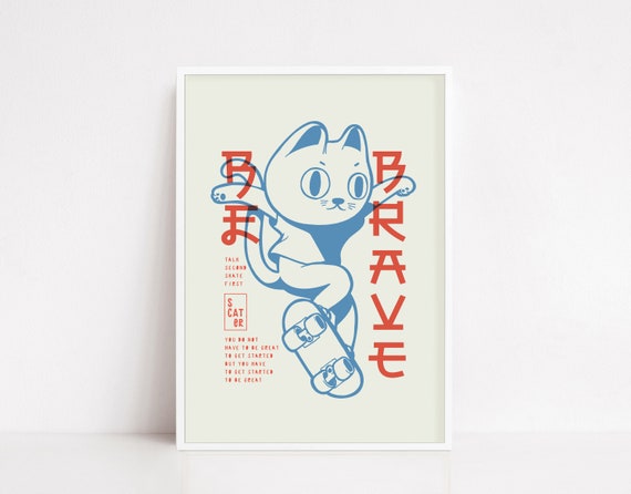 Be Brave Skater Cat Poster, Playful Cat Art