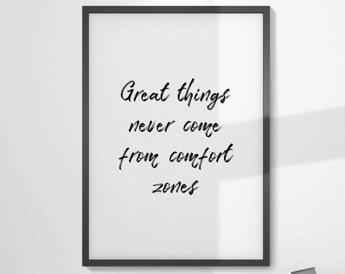 Great Things Never Come From Comfort Zones Motivational Print
