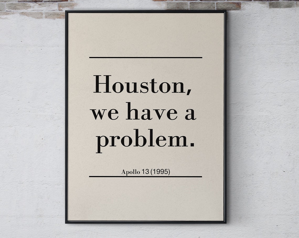 Apollo 13 1995 Houston We Have A Problem Movie Quote Typography Poster