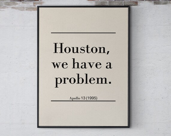 Apollo 13 1995 Houston We Have A Problem Movie Quote Typography Poster